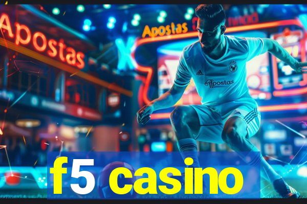 f5 casino